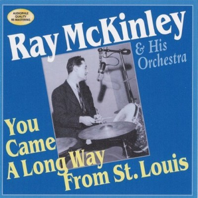 Ray & His Orchestra Mckinley/You Came A Long Way From St. L